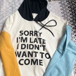 Sorry I’m late sweatshirt ( funny)